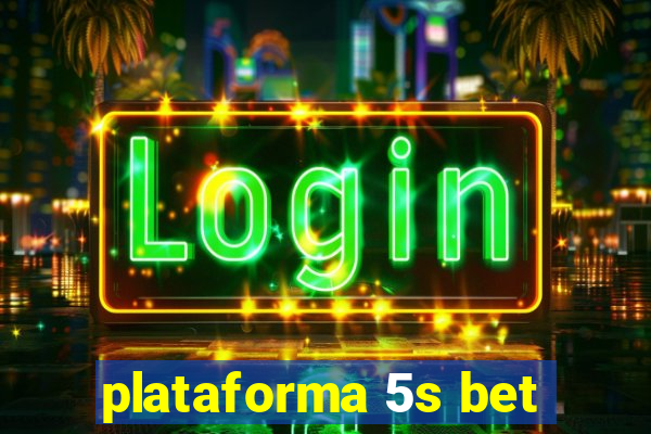 plataforma 5s bet